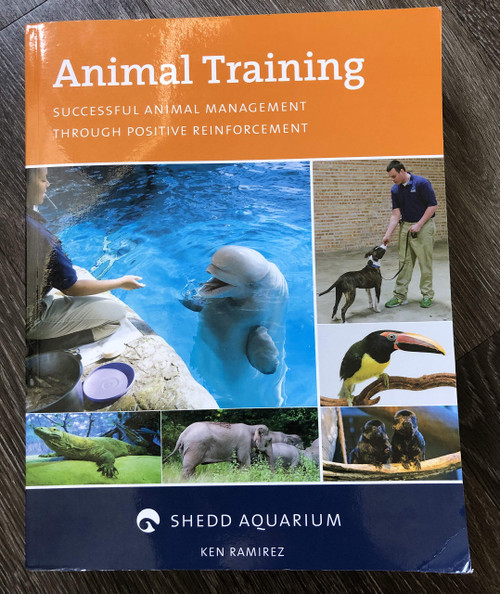 Animal Training: Successful Animal Management Through Positive