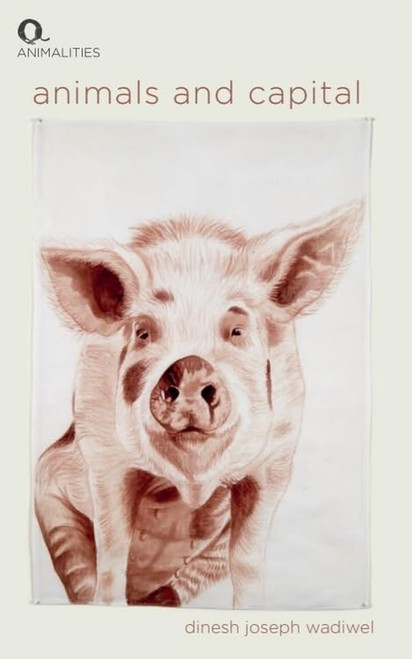 Animals and Capital (Animalities)