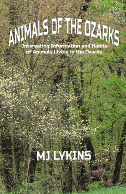 Animals of the Ozarks: Interesting Information and Habits of Animals