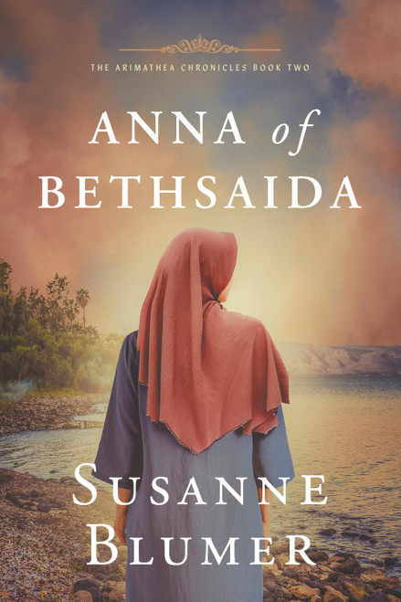 Anna of Bethsaida (The Arimathea Chronicles)