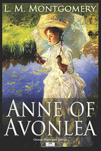 Anne of Avonlea - Classic Illustrated Edition