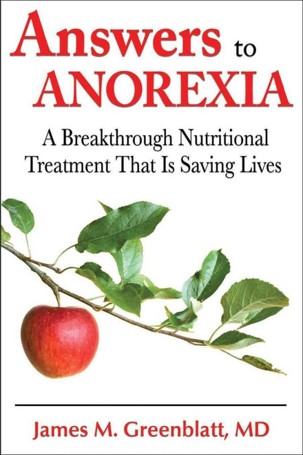 Answers to Anorexia: A Breakthrough Nutritional Treatment That Is Saving