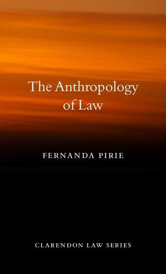 Anthropology of Law (Clarendon Law Series)