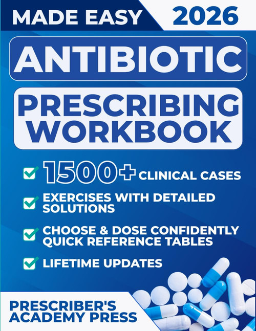 Antibiotic Prescribing Workbook: 1500+ Clinical Cases & Exercises with