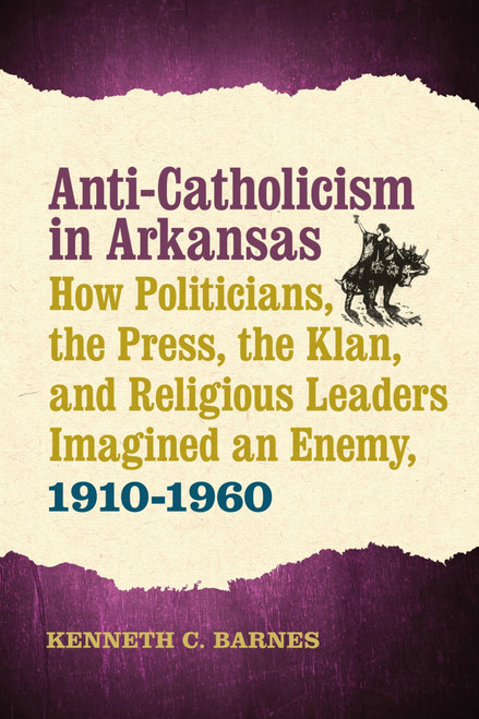 Anti-Catholicism in Arkansas: How Politicians