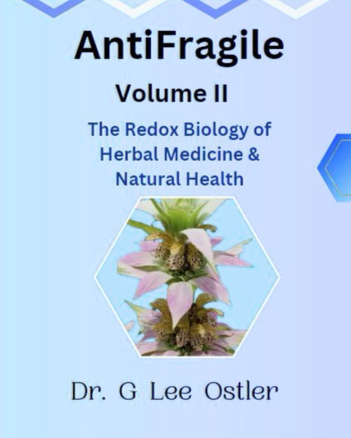 AntiFragile Vol 2: The Redox Biology of Herbal Medicine & Natural Health