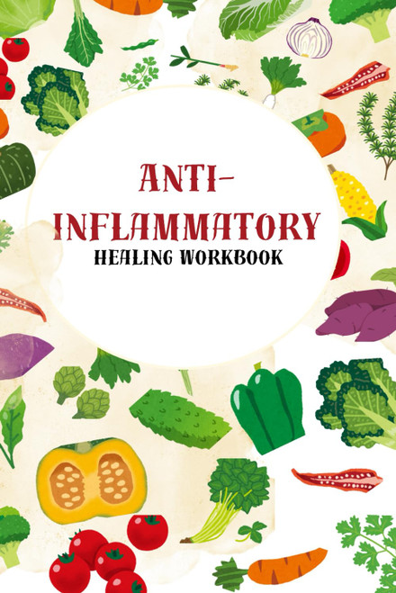 Anti-Inflammatory Healing Workbook