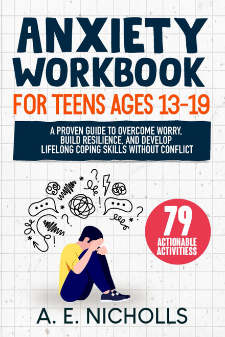 Anxiety Workbook for Teens Ages 13 - 19
