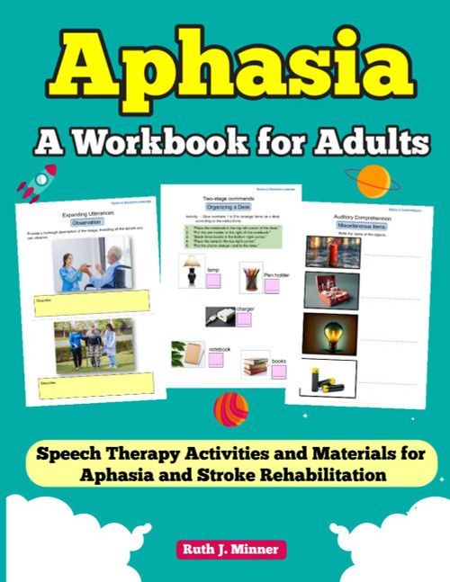 Aphasia a Workbook for Adults: speech therapy activities and materials