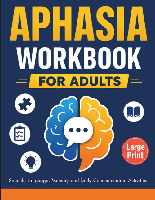 Aphasia Workbook for Adults: Speech Therapy Exercises for Stroke Recovery