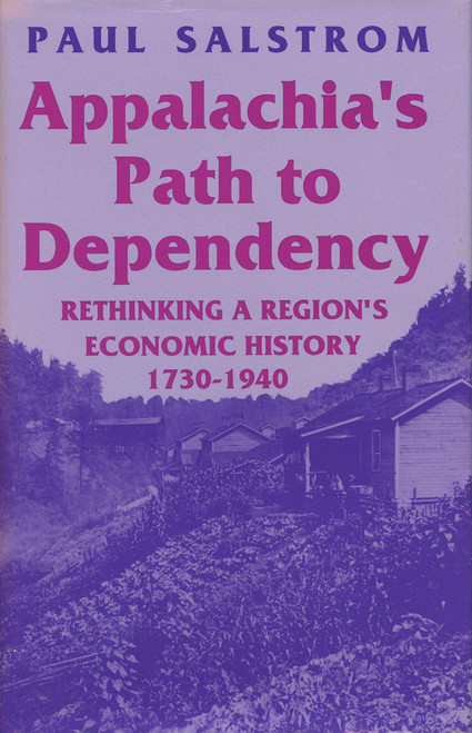 Appalachia's Path to Dependency: Rethinking a Region's Economic History