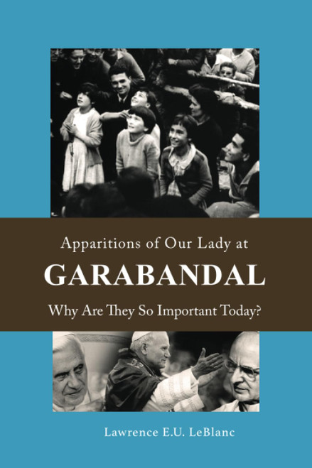 Apparitions of Our Lady at Garabandal: Why are They so Important Today