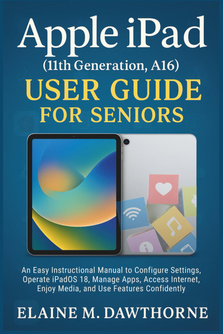 Apple iPad (11th Generation, A16) User Guide for Seniors