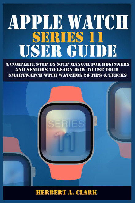 APPLE WATCH SERIES 11 USER GUIDE
