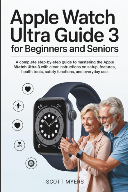 Apple Watch Ultra 3 User Guide for Beginners and Seniors