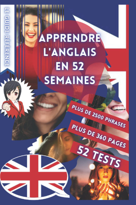 Apprendre L'Anglais en 52 Semaines: Avec 7 Phrases Par Jour