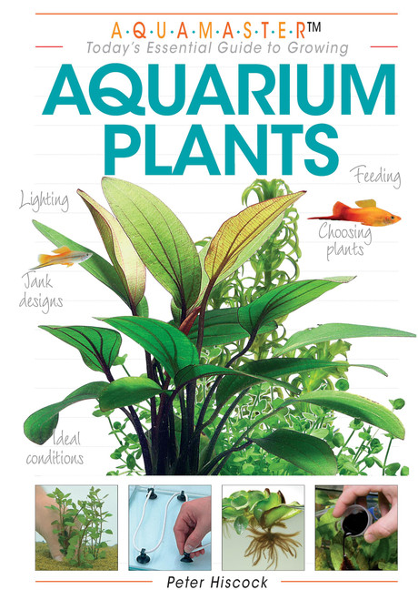 Aquarium Plants (CompanionHouse Books) Essential Guide to Choosing