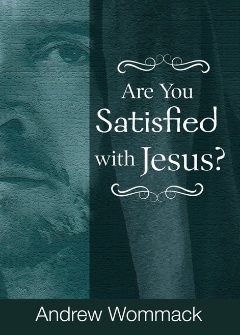 Are You Satisfied With Jesus?