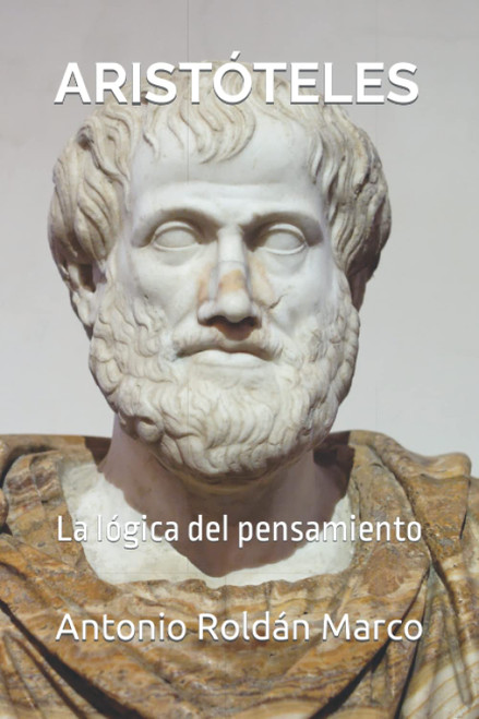 ARISTÓTELES: La lógica del pensamiento (Spanish Edition)