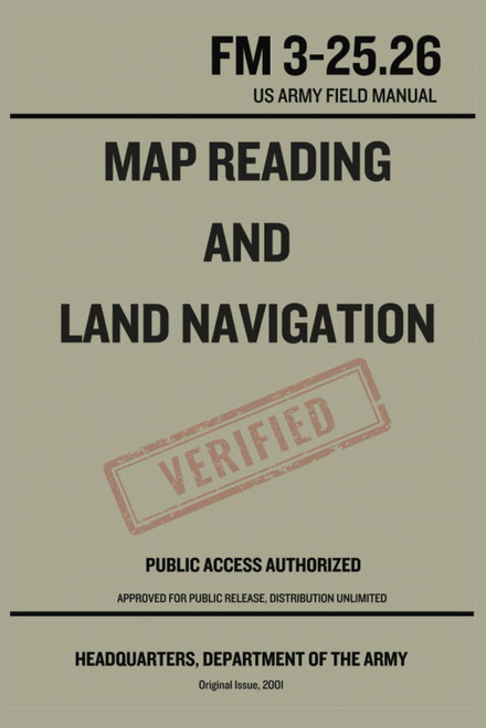 Army Field Manual: Map Reading and Land Navigation: FM 3-25.26