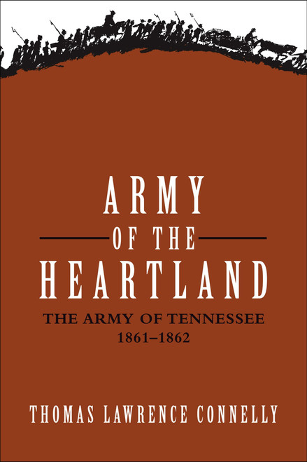 Army of the Heartland: The Army of Tennessee, 1861–1862