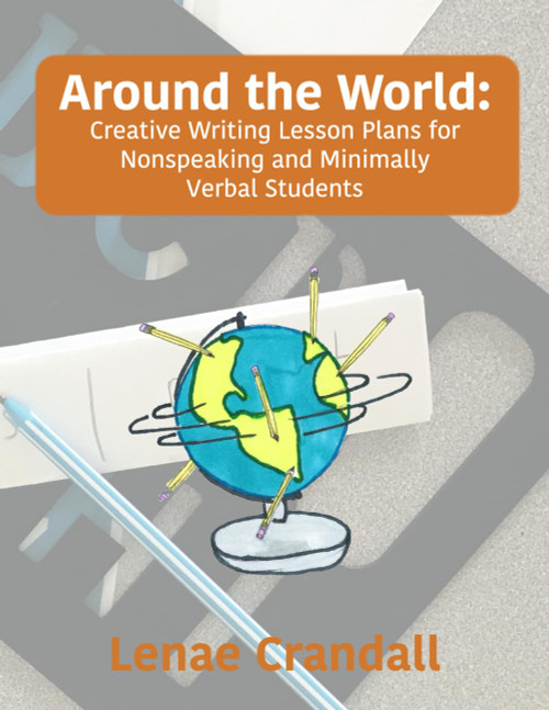 Around the World: Creative Writing Lesson Plans for Nonspeaking and