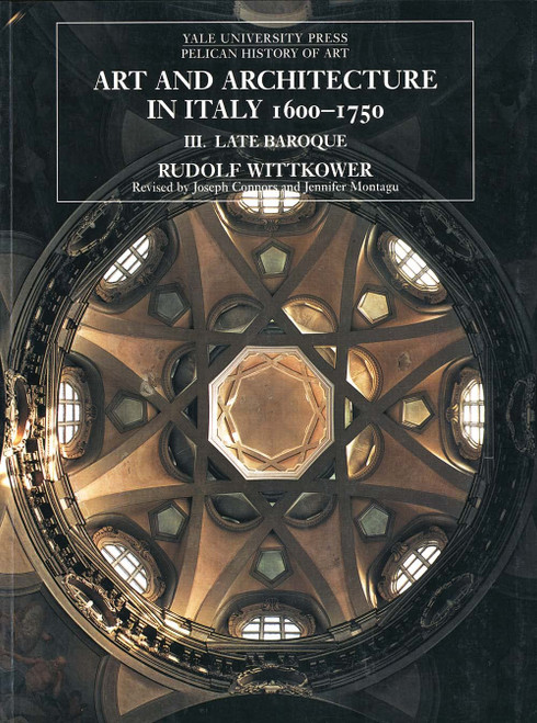 Art and Architecture in Italy 1600-1750, Vol. 3: Late Baroque