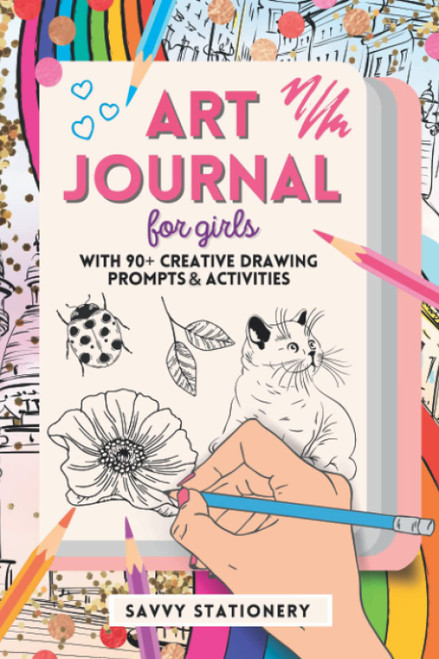 Art Journal for Girls: Creative Drawing Sketchbook with 90+ Art Prompts