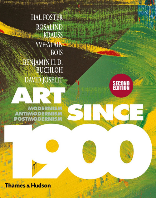 Art Since 1900: Modernism, Antimodernism, Postmodernism