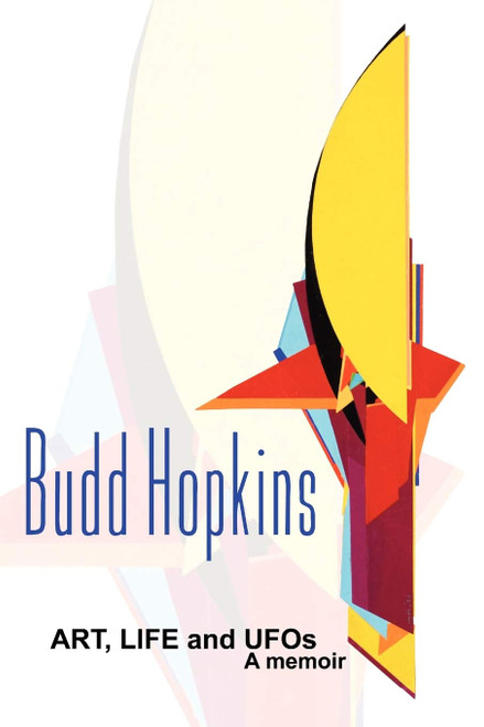 ART, LIFE and UFOs: A Memoir