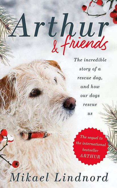 Arthur and Friends: The incredible story of a rescue dog