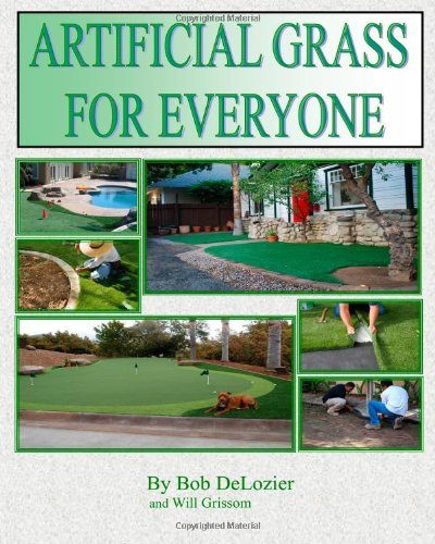 Artificial Grass for Everyone: Ultimate Do It Yourself Guide To
