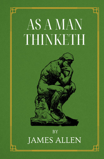 As A Man Thinketh: The Original 1902 Edition | by James Allen | Format