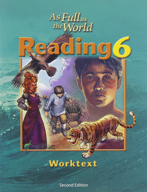 As Full As the World: Reading 6 for Christian Schools: Worktext
