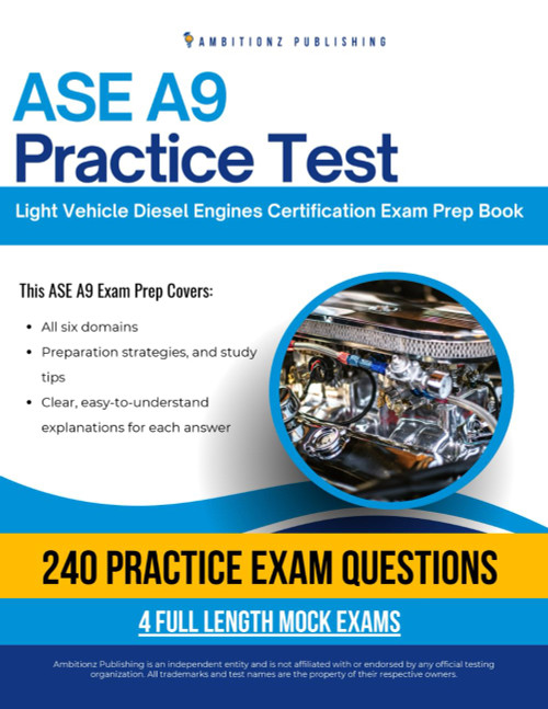 ASE A 9 Practice Test: Pass the ASE A9 Light Vehicle Diesel Engines