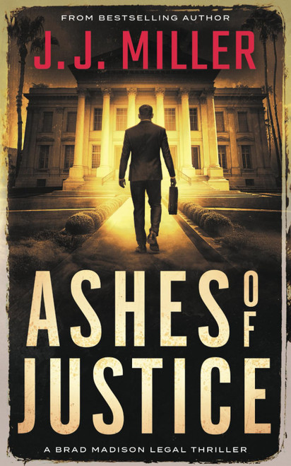 Ashes of Justice (Brad Madison Legal Thriller Series)
