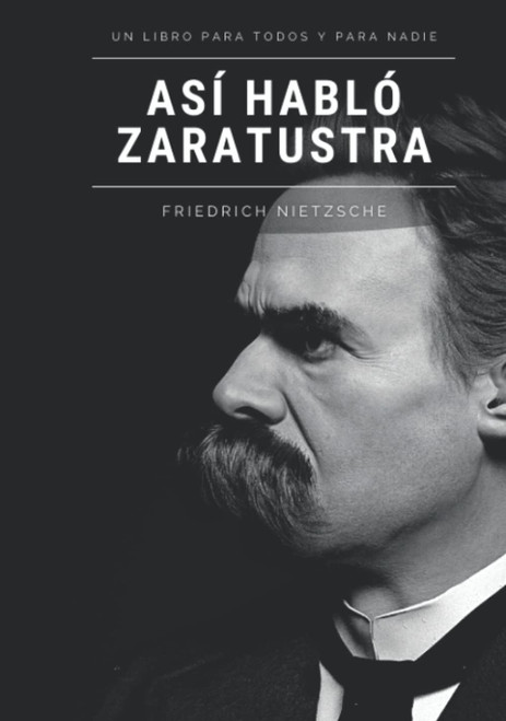 Así habló Zaratustra: Un libro para todos y para nadie (Spanish Edition)