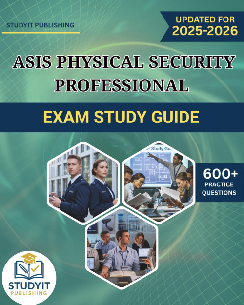 Asis Physical Security Professional Exam Study Guide 2025-2026