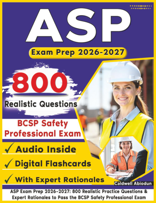 ASP Exam Prep 2026–2027: 800 Realistic Practice Questions & Expert Rationales to Pass