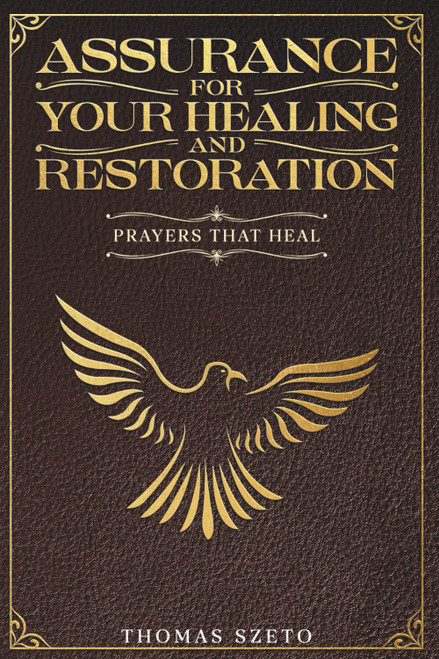 Assurance For Your Healing And Restoration: Prayers That Heal