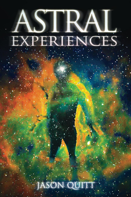 Astral Experiences: Journeys Into The Heart Of The Phenomenon
