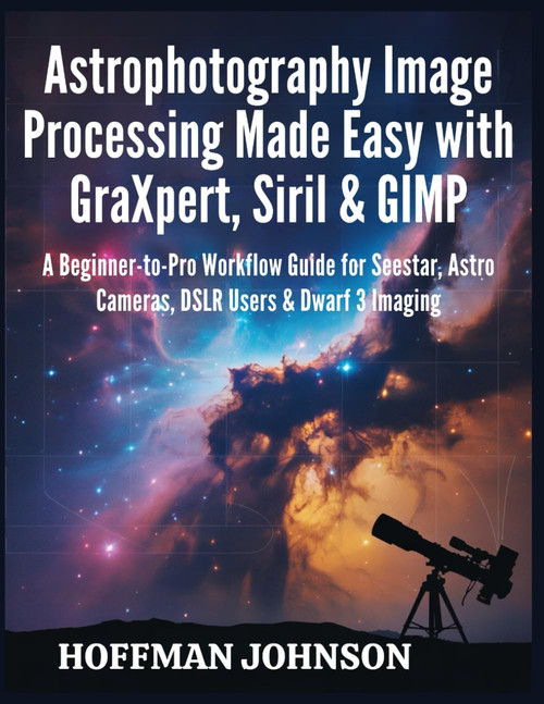 Astrophotography Image Processing Made Easy with GraXpert, Siril & GIMP