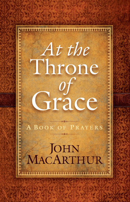 At the Throne of Grace: A Book of Prayers
