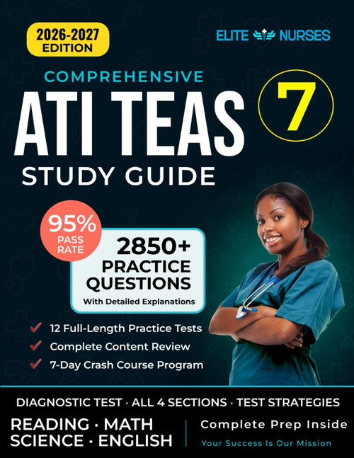 ATI TEAS 7 Study Guide: The Most Comprehensive Test Prep Book with 12