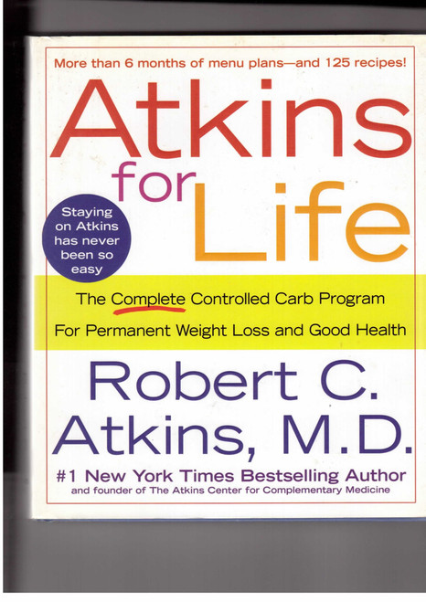 Atkins for Life: The Complete Controlled Carb Program for Permanent