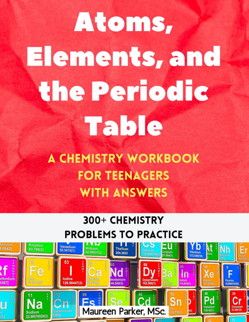 Atoms, Elements, and the Periodic Table