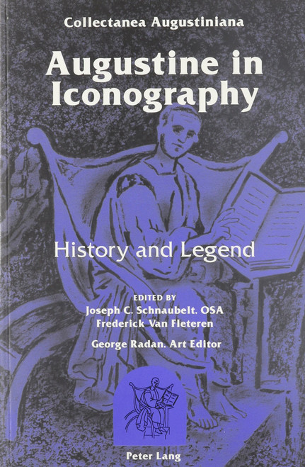 Augustine in Iconography: History and Legend- Edited by Joseph C.