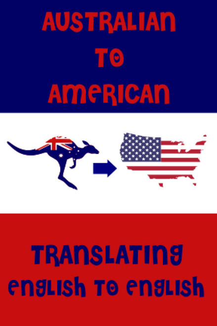 Australian to American English. A Pocket Guide To Translating English