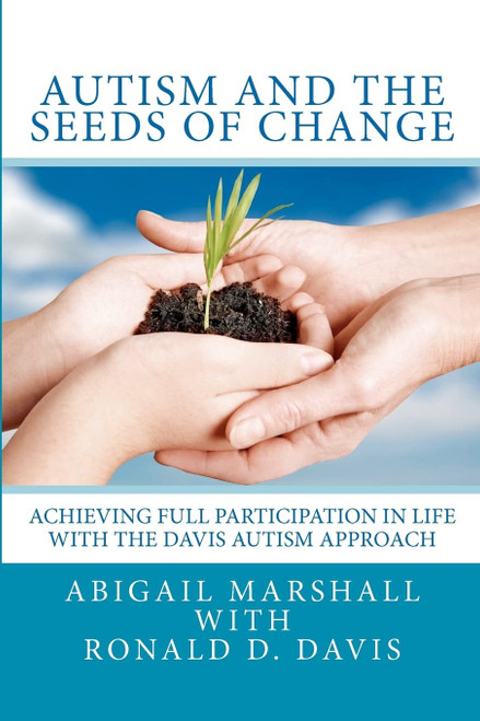 Autism and the Seeds of Change: Achieving Full Participation in Life
