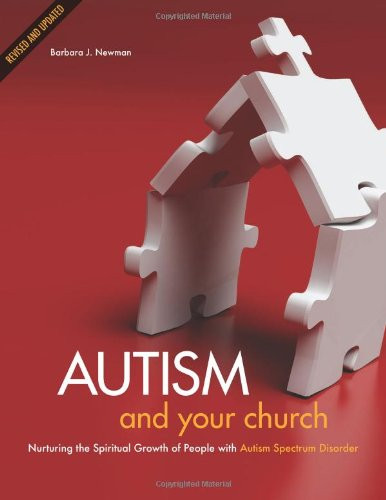 Autism and Your Church: Nurturing the Spiritual Growth of People With